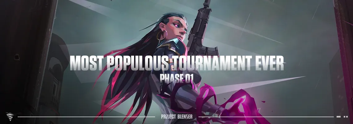 Project Blender - Phase 01 Most Populous VALORANT Tournament Ever