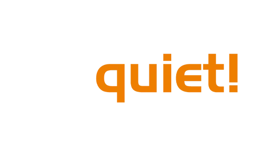 be quiet!